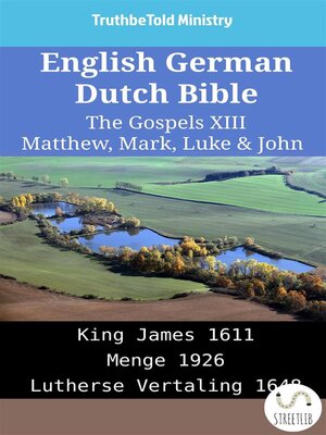 cover image of English German Dutch Bible--The Gospels XIII--Matthew, Mark, Luke & John